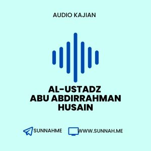 Kumpulan audio kajian tematik Ustadz Abu Abdirrahman Husain